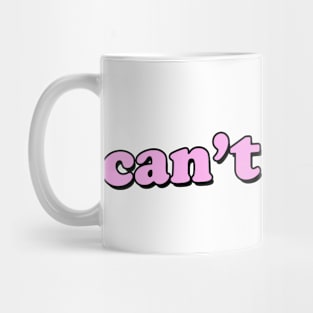 CAN'T RELATE Mug